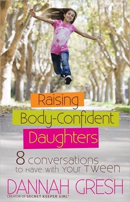 Raising Body-Confident Daughters (Paperback)