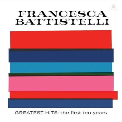 Francesca Battistelli Greatest Hits: First 10 Years CD (CD-Audio)