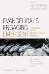 Evangelicals Engaging Emergent (Paperback)