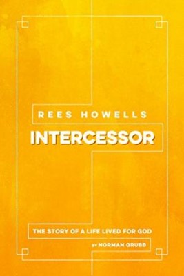 Rees Howells: Intercessor (2016) (Paperback)