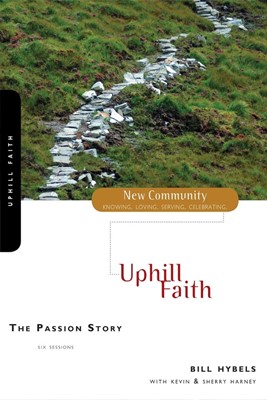 Passion Story, The: Uphill Faith (New Community) (Paperback)