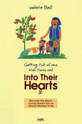 Getting Out Of Your Kids' Faces And Into Their Hearts (Paperback)