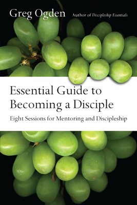 Essential Guide To Becoming A Disciple (Paperback)