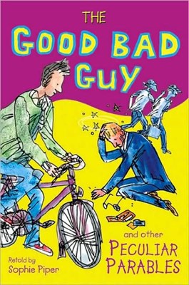The Good Bad Guy And Other Peculiar Parables (Paperback)