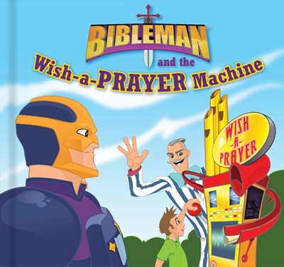 Bibleman and the Wish-a-Prayer Machine (board book) (Board Book)