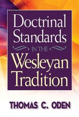 Doctrinal Standards In The Wesleyan Tradition (Paperback)