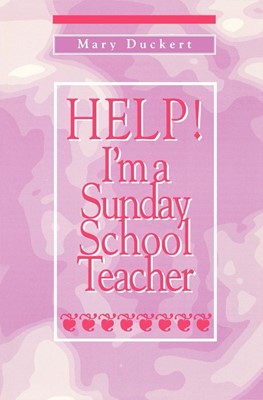 Help! I'm a Sunday School Teacher (Paperback)