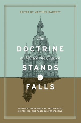 The Doctrine on Which the Church Stands or Falls (Hard Cover)