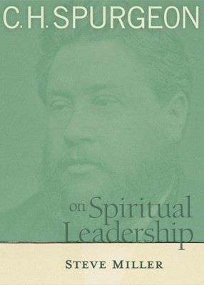 C.H. Spurgeon On Spiritual Leadership (Paperback)