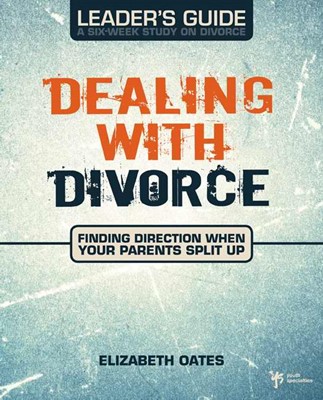Dealing with Divorce Leader'S Guide (Paperback)