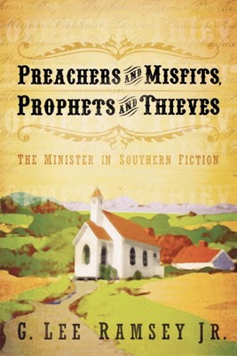 Preachers and Misfits, Prophets and Thieves (Paperback)