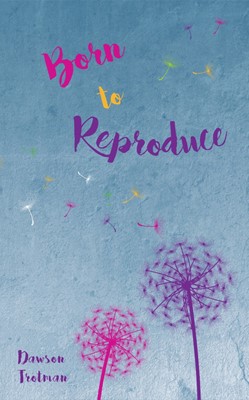 Born To Reproduce (Paperback)