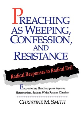 Preaching As Weeping, Confession, and Res (Paperback)