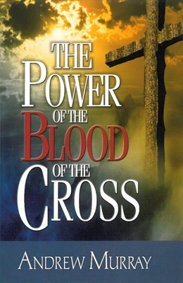 The Power Of The Blood Of The Cross (Paperback)