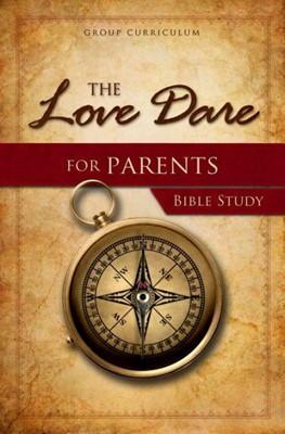 The Love Dare For Parents Bible Study (Paperback)