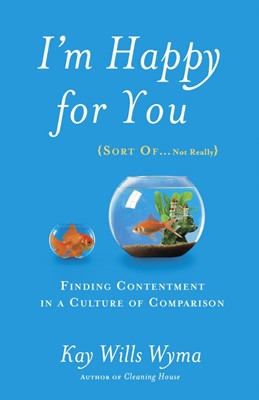 I'm Happy for You (Sort Of...Not Really) (Paperback)