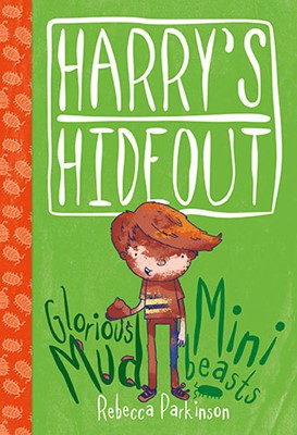 Harry's Hideout - Mud And Minibeasts (Paperback)