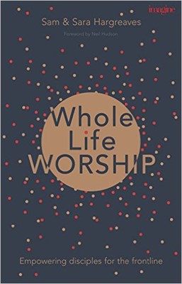Whole Life Worship (Paperback)