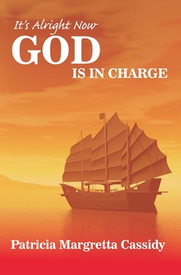 It's Alright Now God Is In Charge (Paperback)