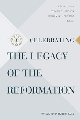Celebrating the Legacy of the Reformation (Paperback)