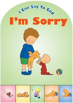 I Can Say To God, I'M Sorry (Board Book)