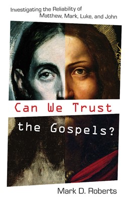 Can We Trust The Gospels? (Paperback)