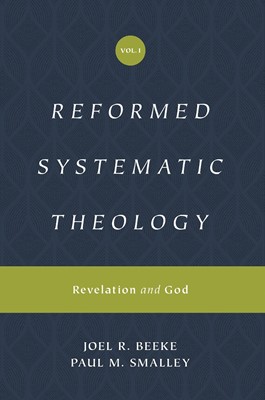 Reformed Systematic Theology, Volume 1 (Hard Cover)