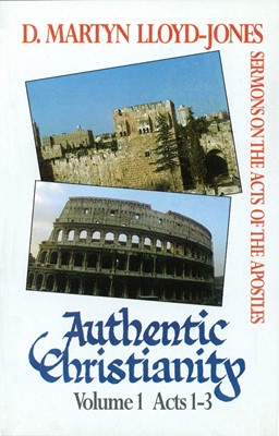 Authentic Christianity Vol 1 H/b (Cloth-Bound)