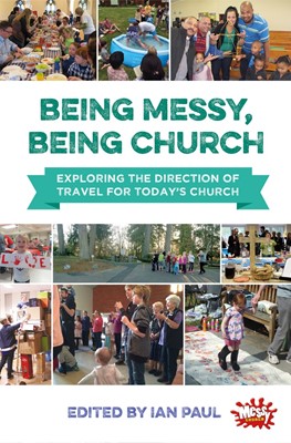 Being Messy, Being Church (Paperback)