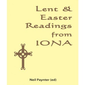 Lent And Easter Readings From Iona (Paperback)