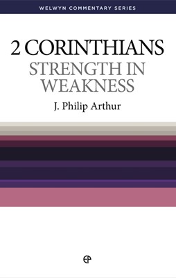 Strength In Weakness - 2 Corinthians Simply Explained (Paperback)