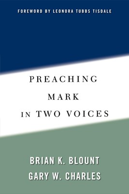 Preaching Mark in Two Voices (Paperback)