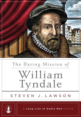 The Daring Mission Of William Tyndale (Hard Cover)
