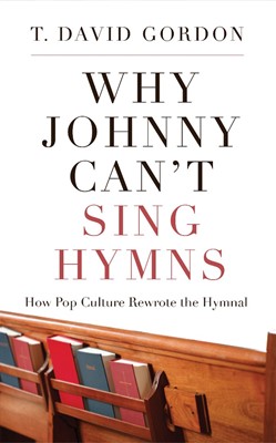 Why Johnny Can't Sing Hymns (Paperback)