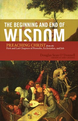 The Beginning And End Of Wisdom (Paperback)