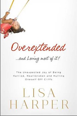 Overextended And Loving Most Of It (Paperback)