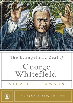 The Evangelistic Zeal Of George Whitefield (Hard Cover)