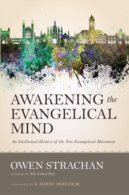 Awakening The Evangelical Mind (Hard Cover)