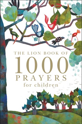 The Lion Book Of 1000 Prayers For Children (Hard Cover)