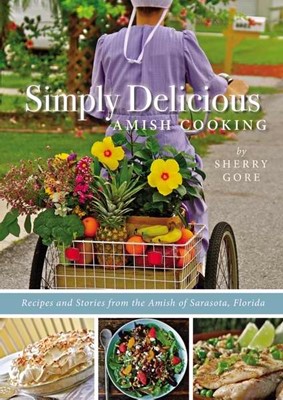 Simply Delicious Amish Cooking (Spiral Bound)