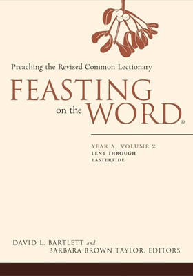 Feasting on the Word, Year A Volume 2 (Paperback)