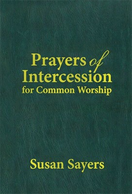 Prayers of Intercession Common Worship (Paperback)