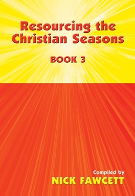 Resourcing Christian Seasons Book 3 (Paperback)