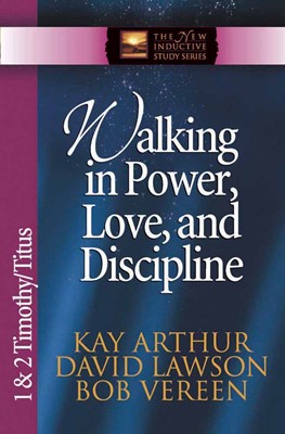 Walking In Power, Love, And Discipline (Paperback)