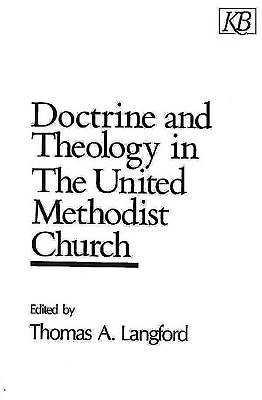 Doctrine And Theology In The United Methodist Church (Paperback)
