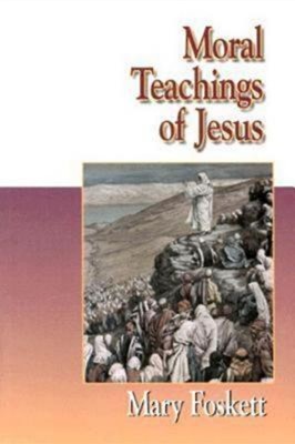 Moral Teachings Of Jesus (Paperback)