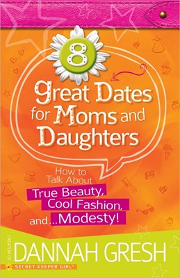 8 Great Dates For Moms And Daughters (Paperback)
