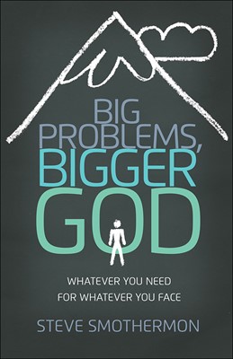 Big Problems, Bigger God (Paperback)