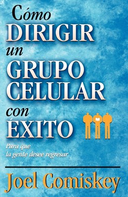 C Mo Dirigir Un Grupo Celular Con Xito (Paperback)