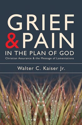 Grief And Pain In The Plan Of God (Paperback)